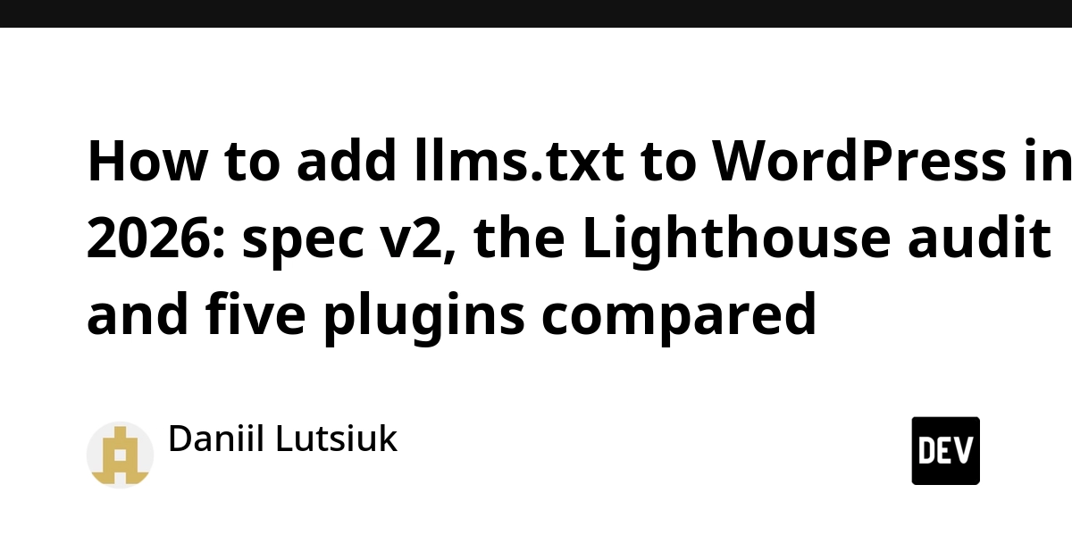 WordPress Adds llms.txt Support: Spec v2, Lighthouse Audit, and Plugin Showdown
