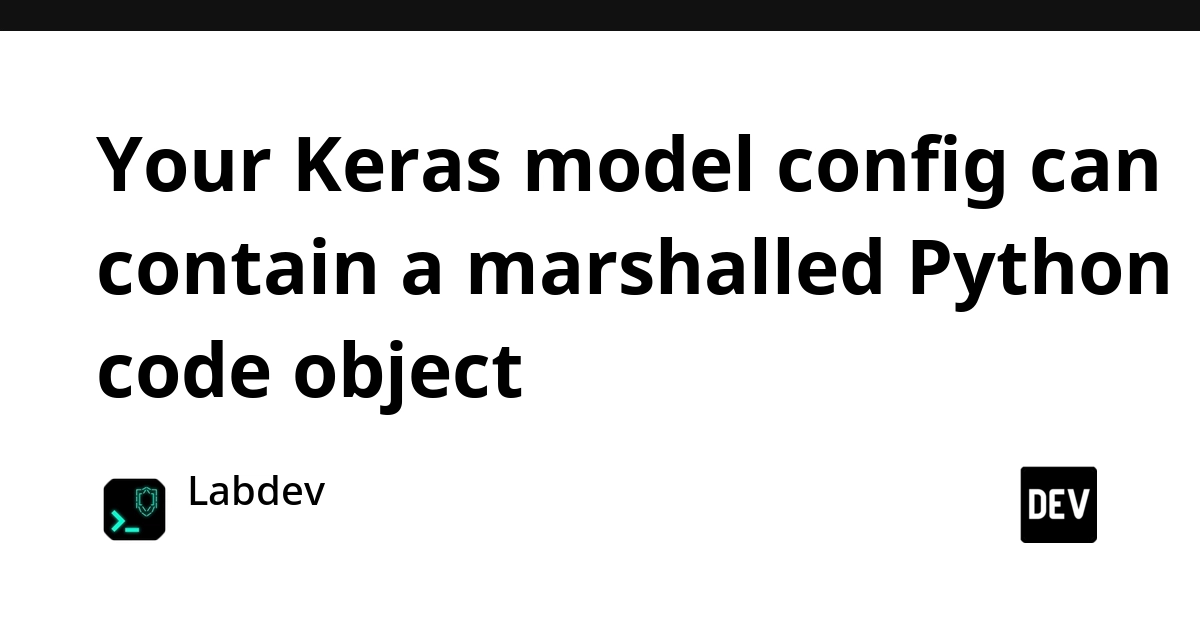 Keras Lambda Layer Security Risk: Executable Code in Model Configs