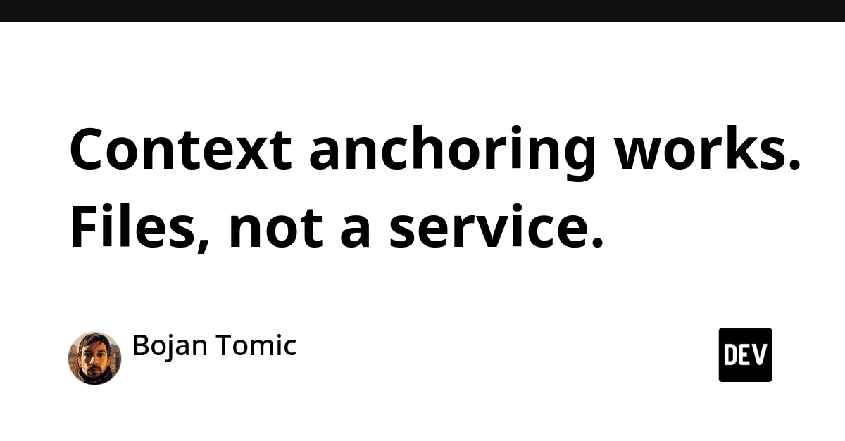 Context Anchoring: AI Memory Lives in Files, Not Services