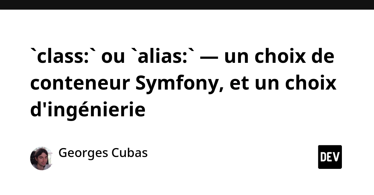 Symfony Container Choices: Class vs. Alias and Disposable S3