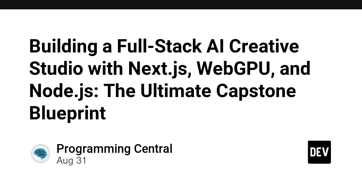 AI Creative Studio: Next.js, WebGPU, Node.js Capstone Blueprint