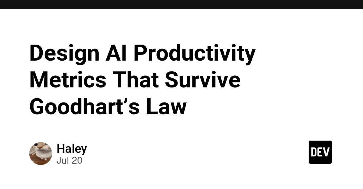 Design AI Productivity Metrics to Outsmart Goodhart's Law