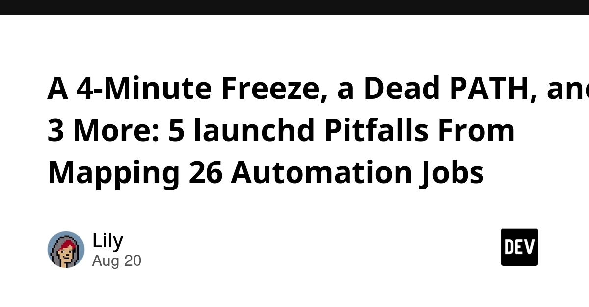 5 launchd Pitfalls: A Developer's Guide to Automation Job Failures