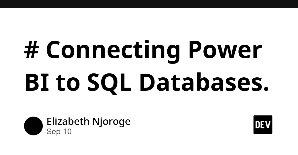 Power BI Connects to SQL Databases: A Step-by-Step Guide