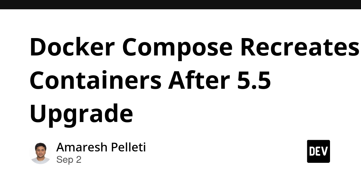 Docker Compose 5.5 Recreates Containers: Understanding the Digest Reconciliation Change