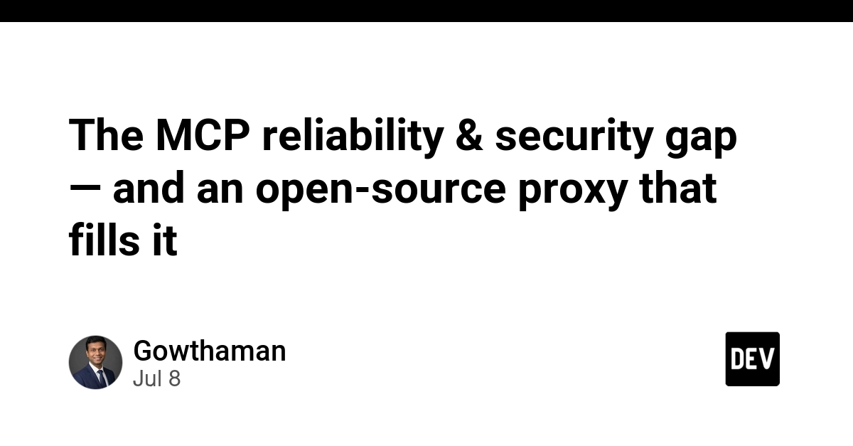 MCP Reliability and Security Gaps Addressed by New Open-Source Proxy