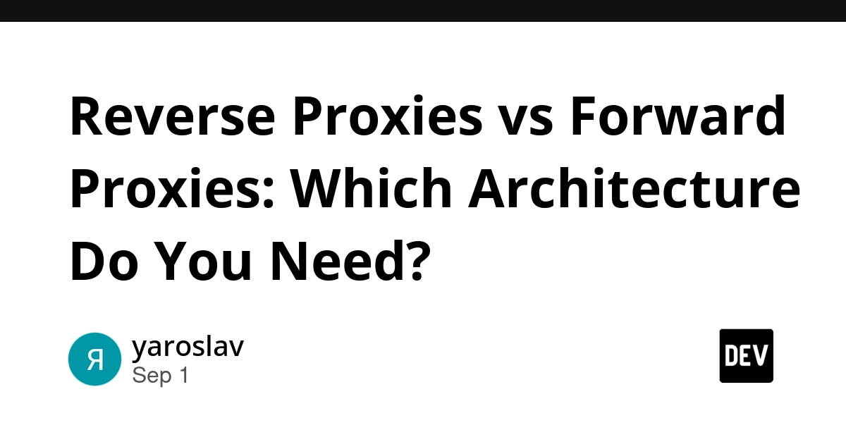 Forward vs. Reverse Proxies: Architectures for Network Control