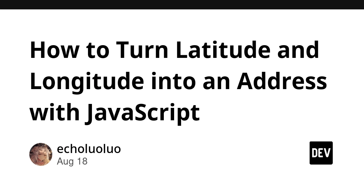 Reverse Geocoding with JavaScript: From Coordinates to Address