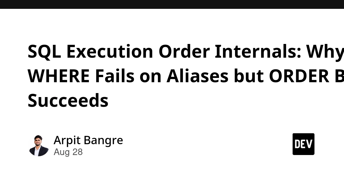 SQL WHERE Fails on Aliases, ORDER BY Succeeds: Understanding Execution Order