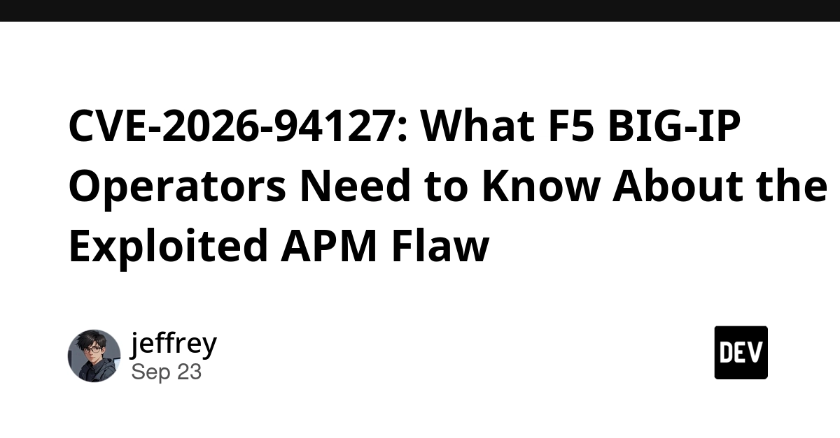 CVE-2026-94127: F5 BIG-IP APM Vulnerability Exploited, CVSS 9.8