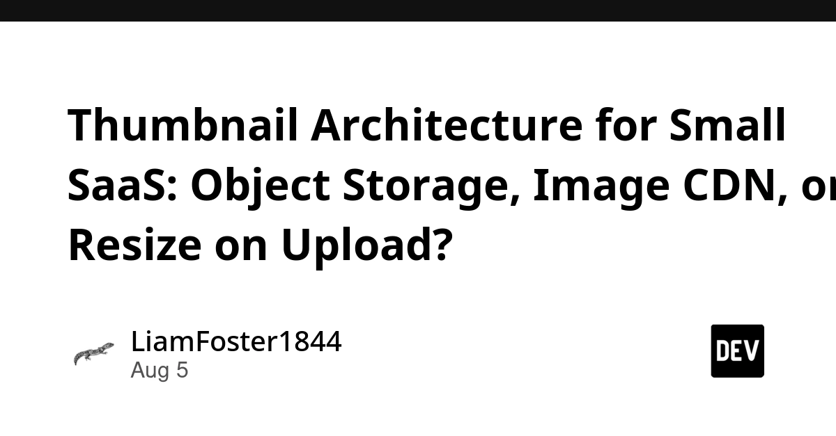 SaaS Thumbnail Strategy: Object Storage Beats Edge Resize for Small Apps