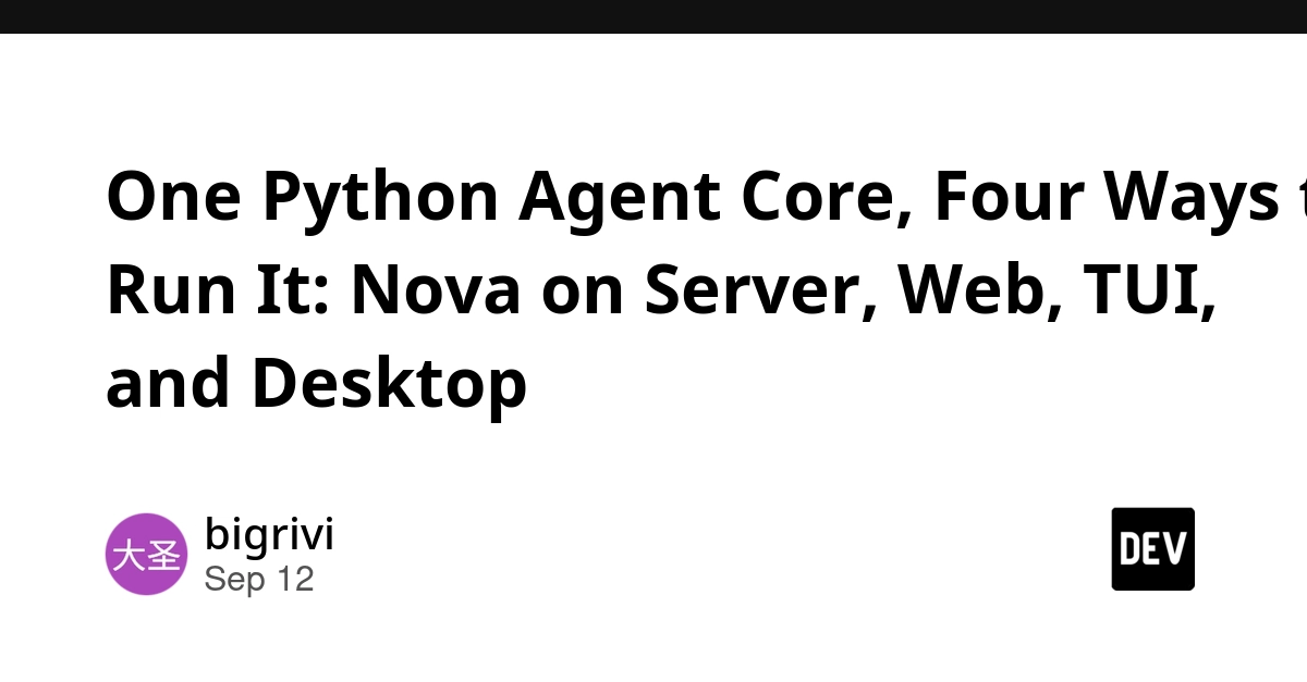 Nova Unifies AI Agent Development Across Desktop, Web, TUI, and API