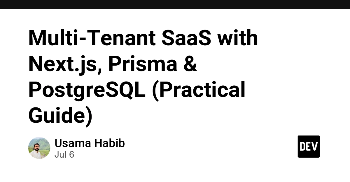 Multi-Tenant SaaS: Next.js, Prisma, PostgreSQL Isolation Strategies