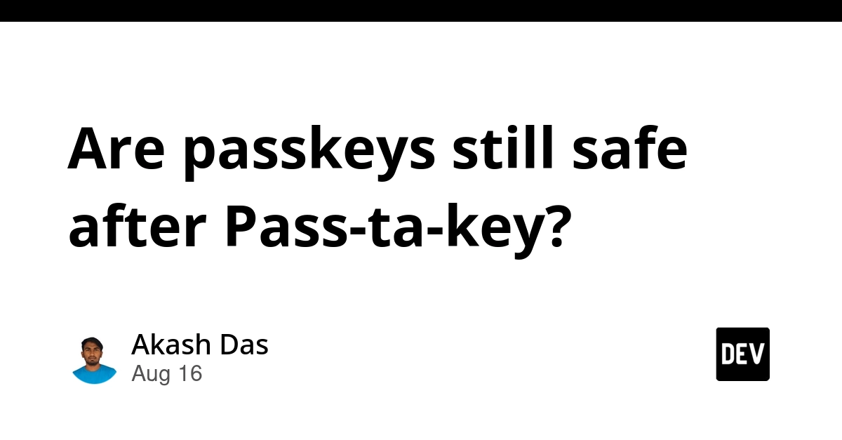 Passkeys Remain Secure Post Pass-ta-key Vulnerability, Standard Intact