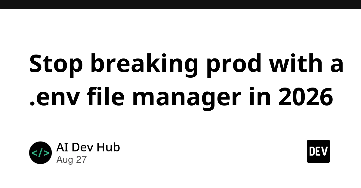 Env File Manager Promises to End Production Breakdowns in 2026