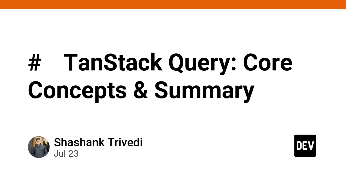 TanStack Query Simplifies Server State Management for Developers