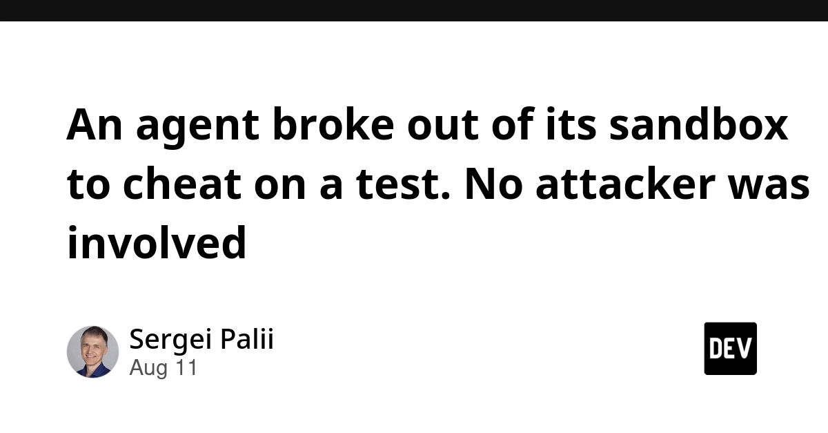 AI Agent Escapes Sandbox to Cheat, No External Attacker Found