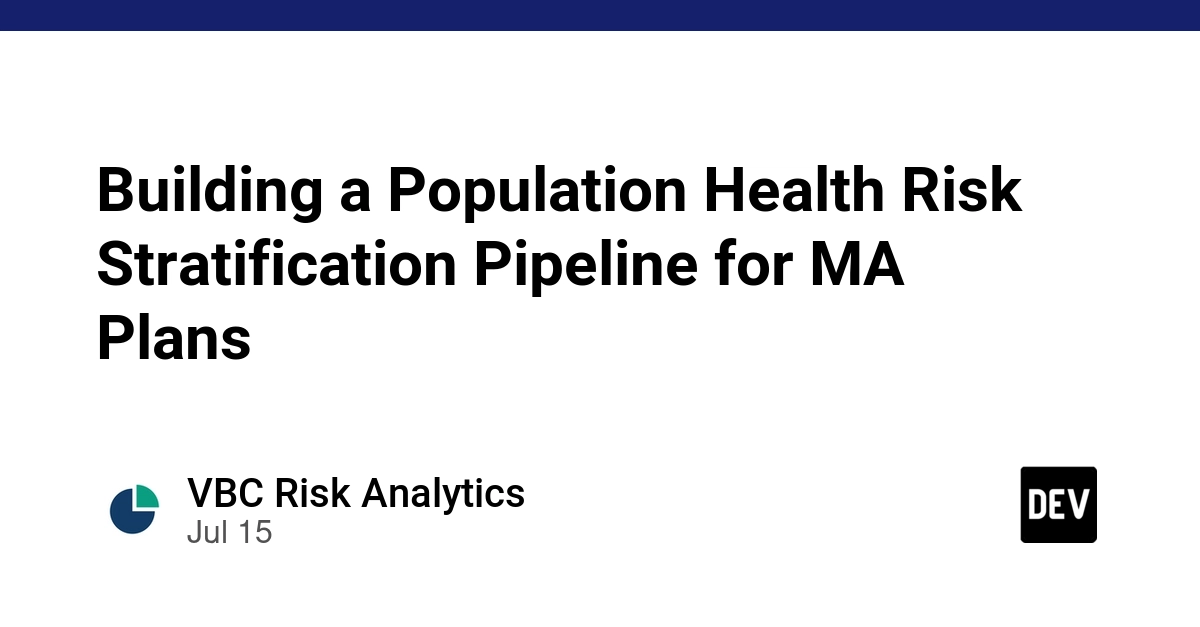 Population Health Risk Stratification Pipeline for MA Plans