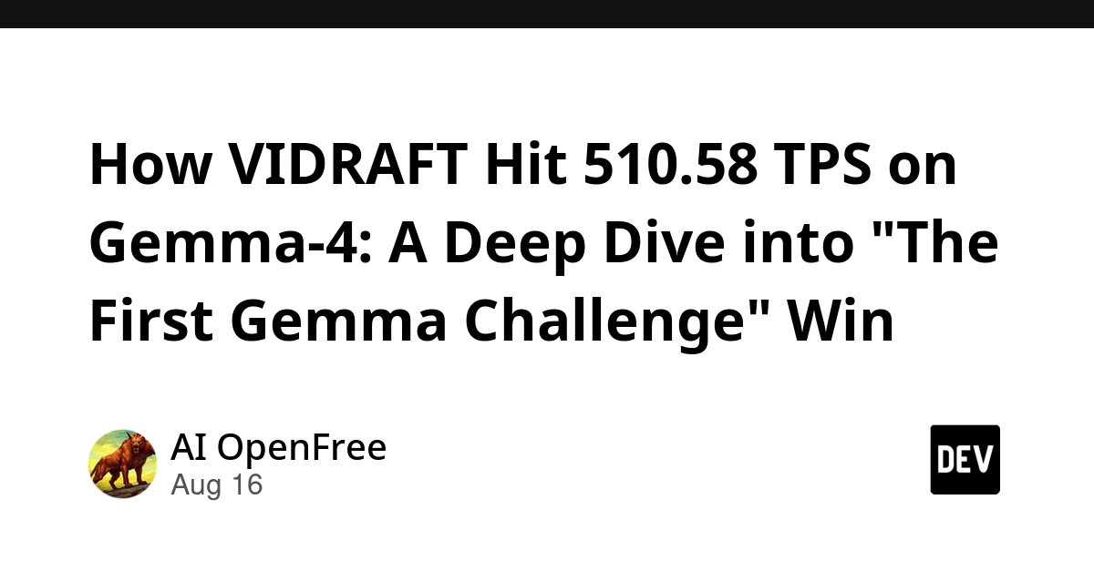 VIDRAFT Achieved 510.58 TPS on Gemma-4, Topping First Gemma Challenge
