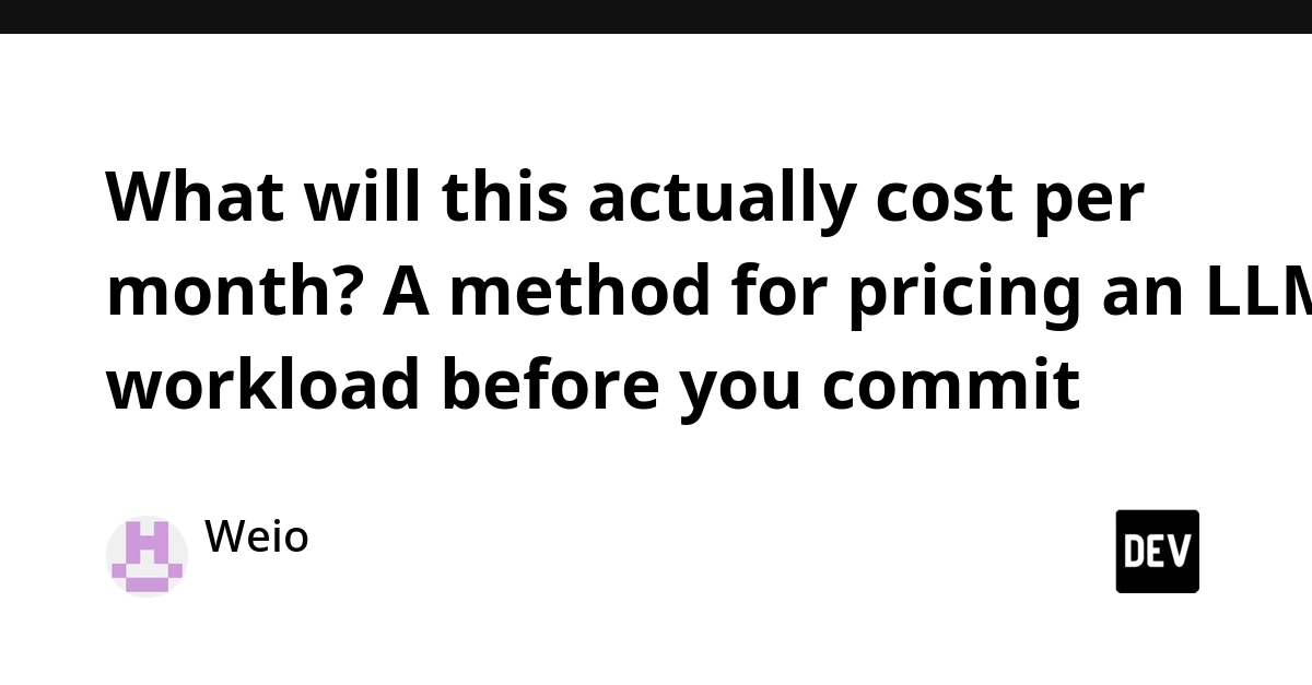 Pricing LLM Workloads: A 4-Step Method for Monthly Cost Prediction