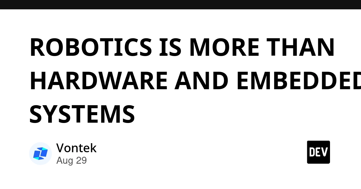 Robotics Encompasses More Than Just Hardware and Embedded Systems