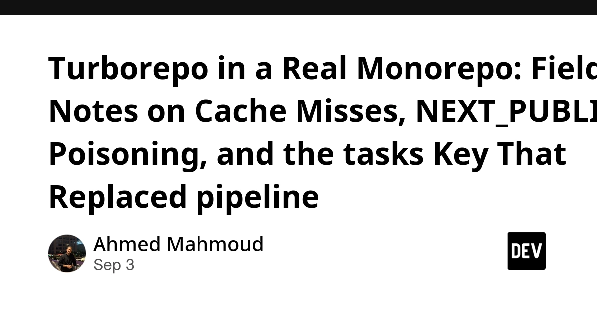 Turborepo Cache Misses and NEXT_PUBLIC Poisoning: Real-World Monorepo Pitfalls