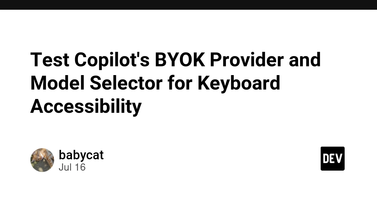 GitHub Copilot for JetBrains Adds BYOK and Model Selector Accessibility Test Plan