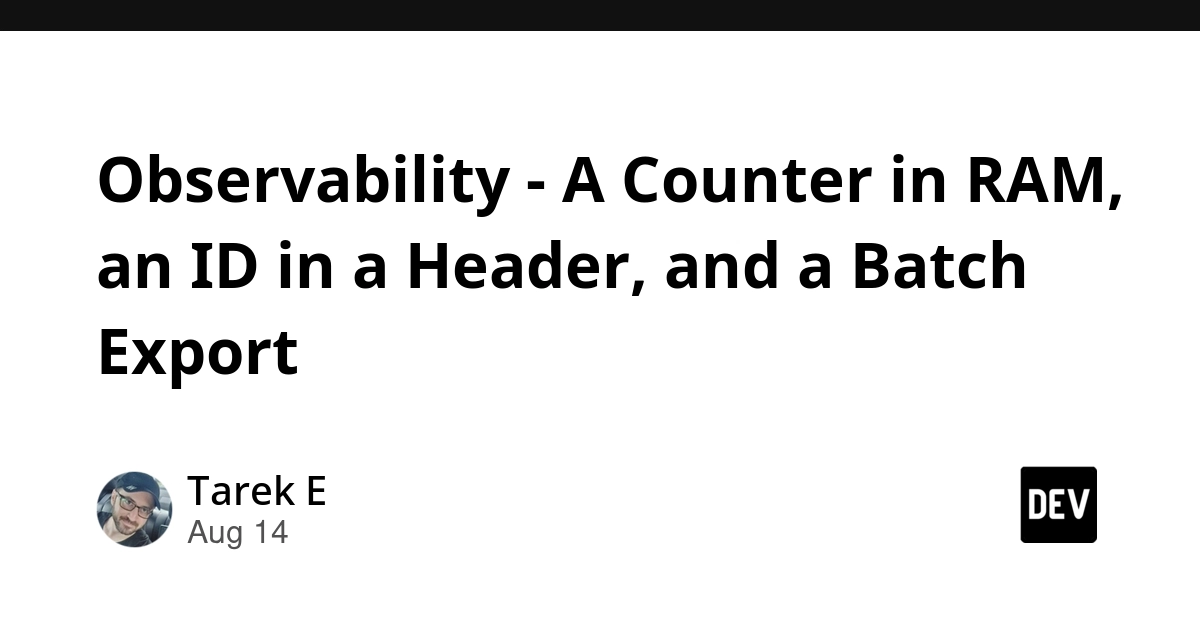 Observability's Core: RAM Counters, Header IDs, and Batch Exports