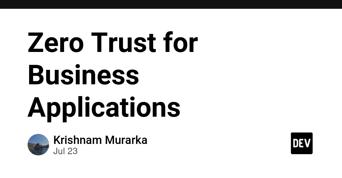 Zero Trust for Business Apps: Beyond Network Location
