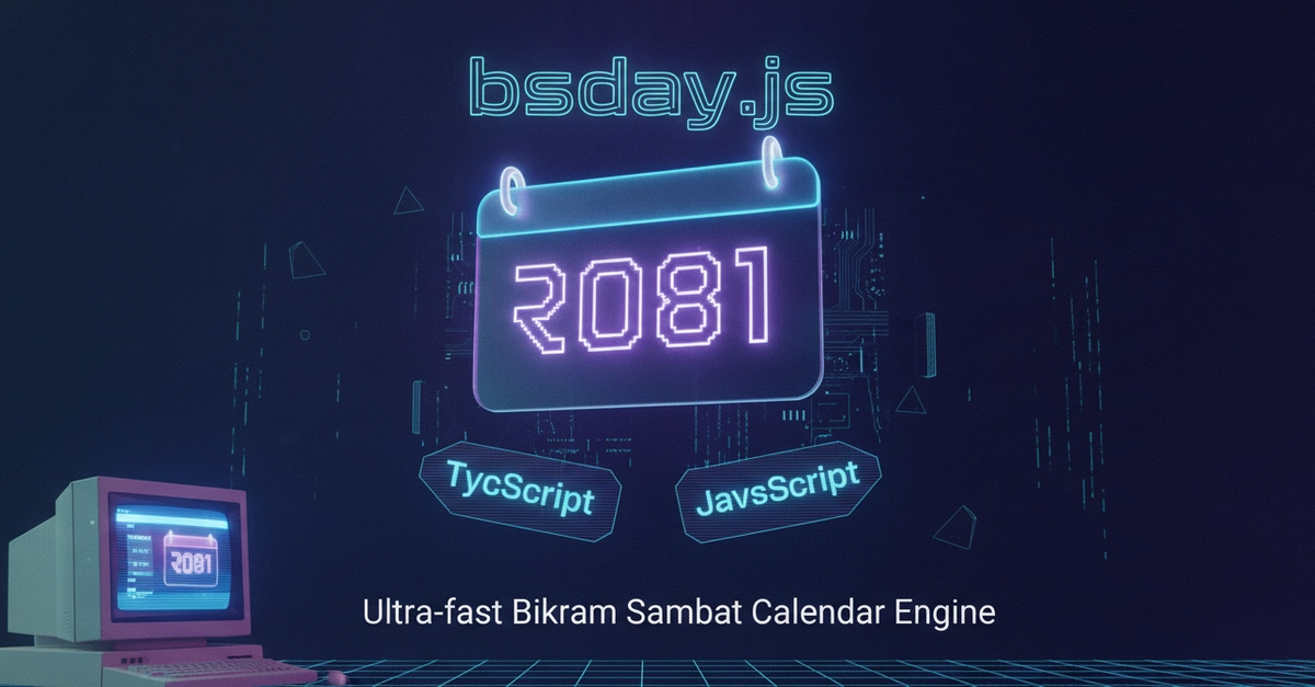 bsday.js launches: Ultra-fast BS calendar engine for JS/TS