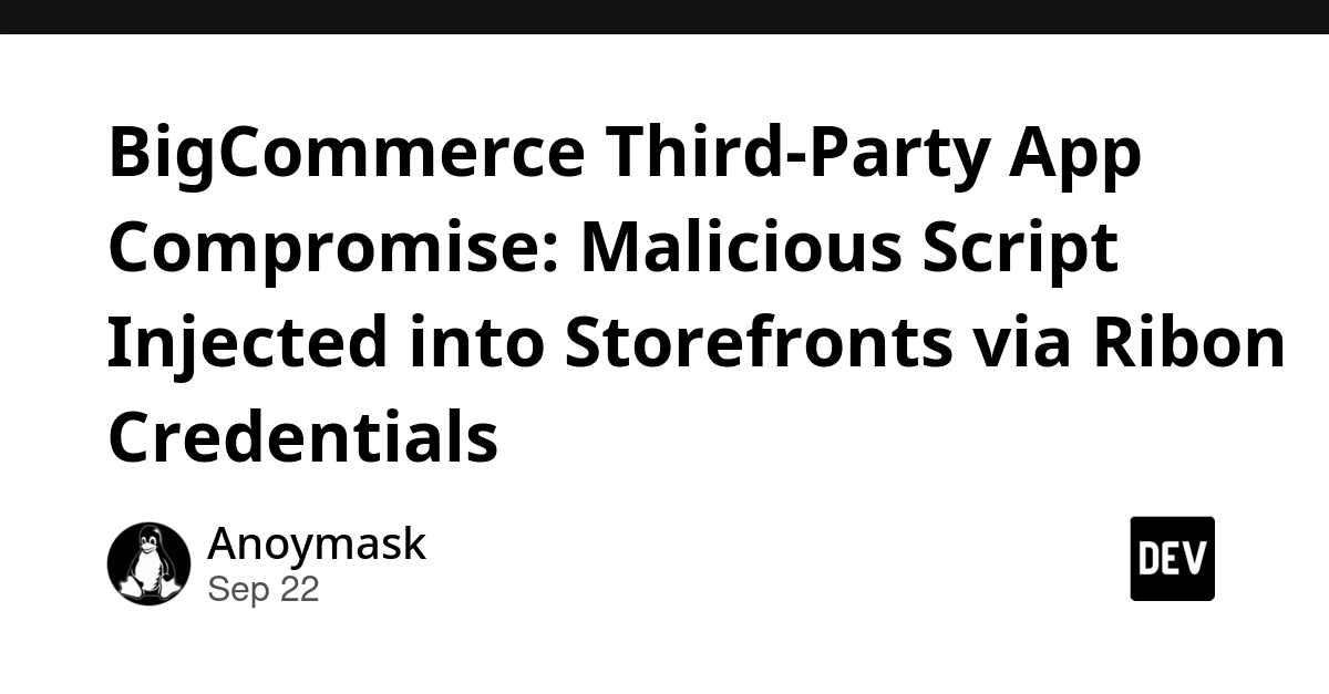 BigCommerce Storefronts Hit by Malicious Script via Ribon App Compromise