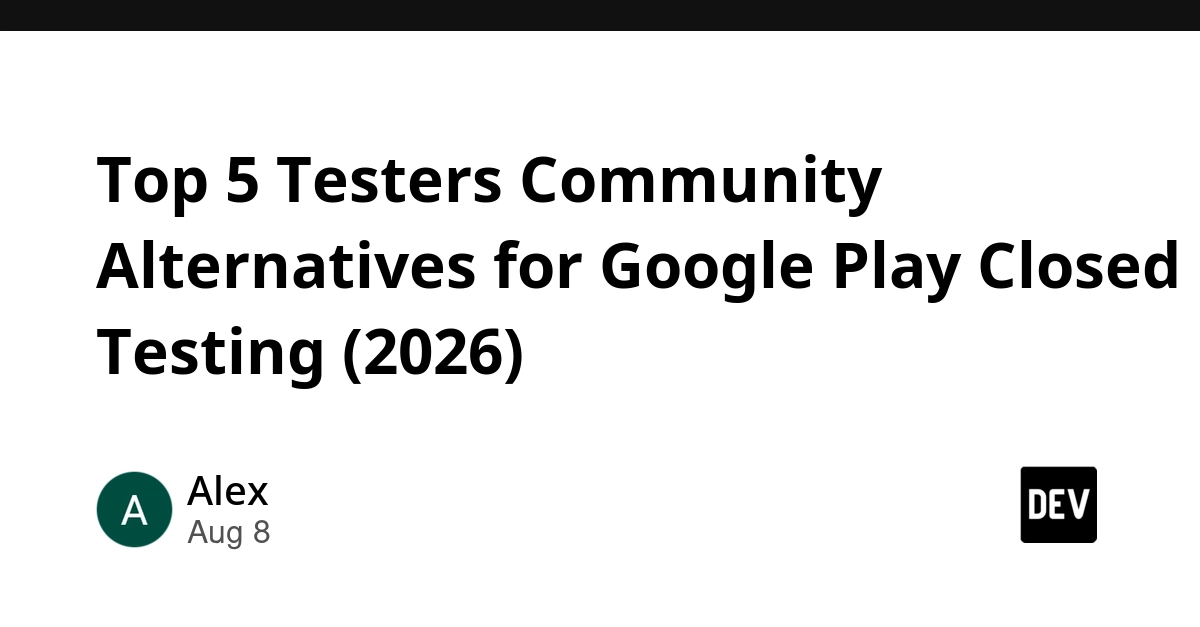 Beyond Testers Community: Top 5 Google Play Closed Testing Alternatives
