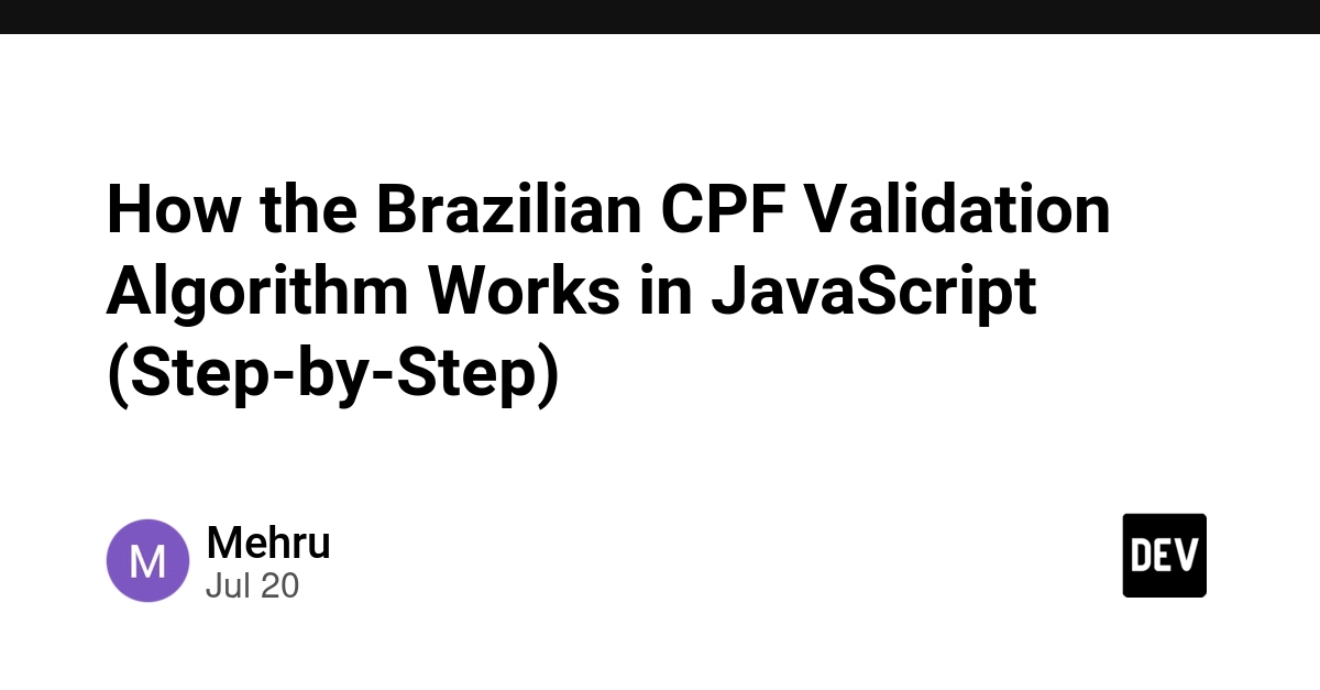 Brazilian CPF Validation Algorithm Explained for JavaScript Developers