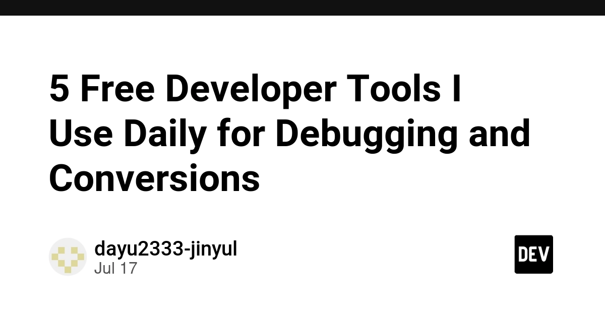 5 Free Developer Tools for Daily Debugging and Conversions