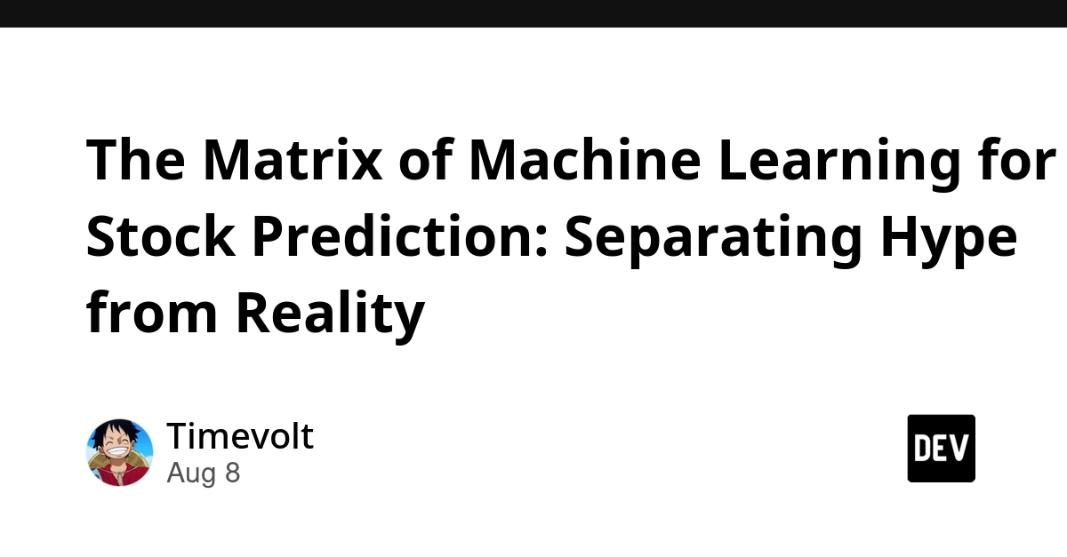 ML for Stock Prediction: Separating Hype from Reality
