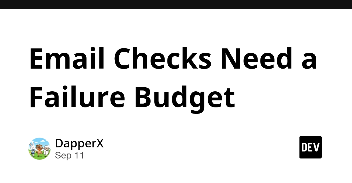 Email Verification Tests Need a Failure Budget