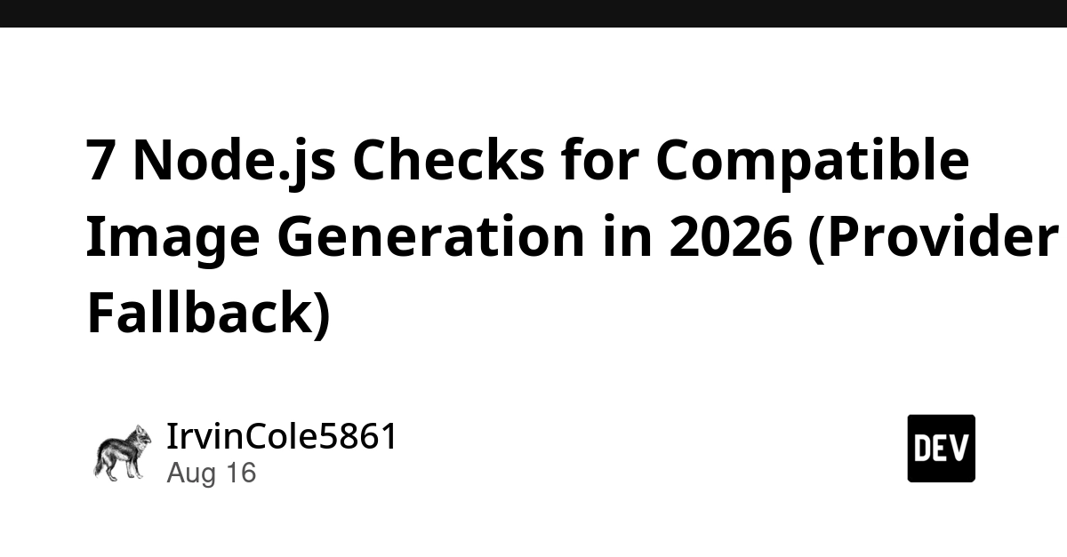 Node.js Image Generation: 7 Fallback Checks for 2026