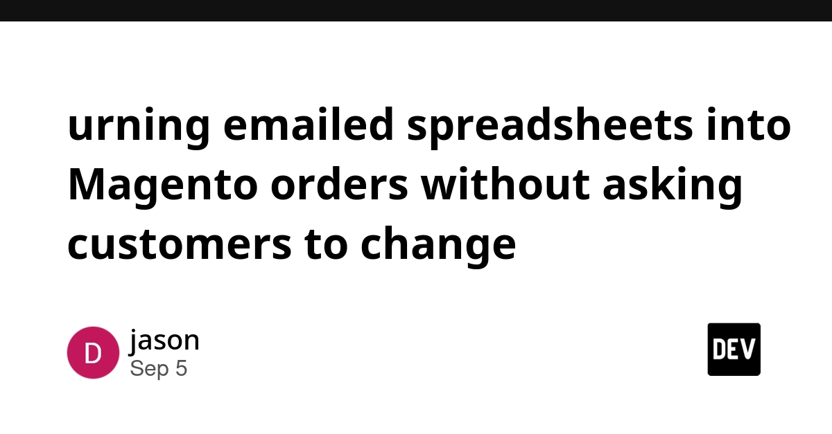 Magento B2B Orders: Automate Spreadsheet Imports, Bypass Storefront