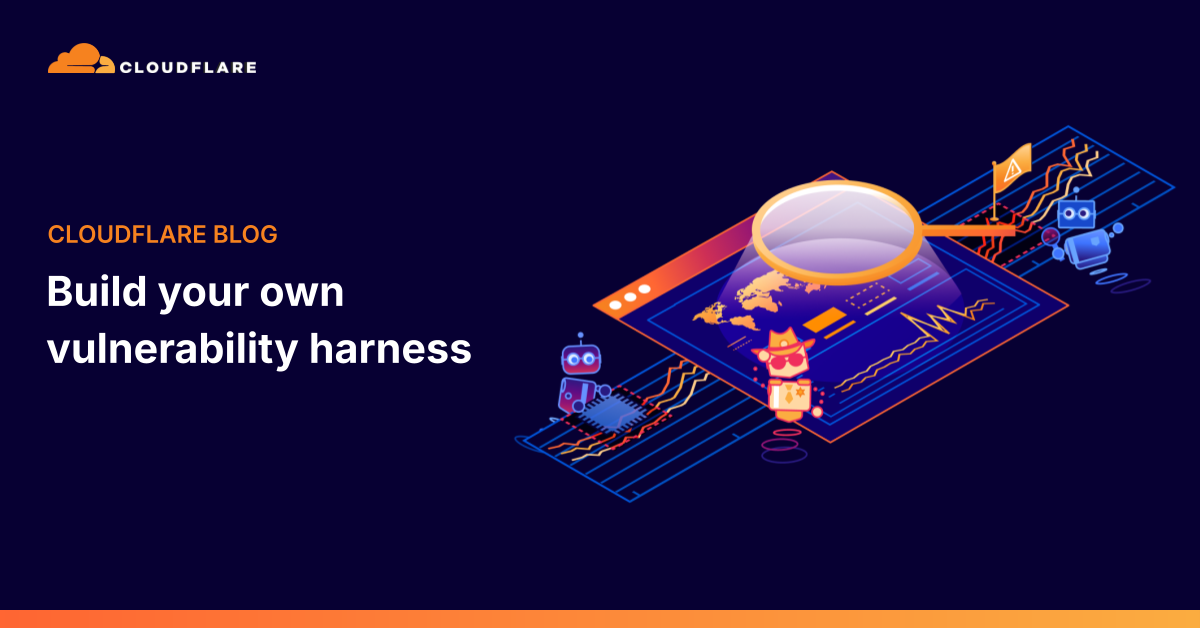 Cloudflare Engineers Detail Building Custom Vulnerability Harnesses