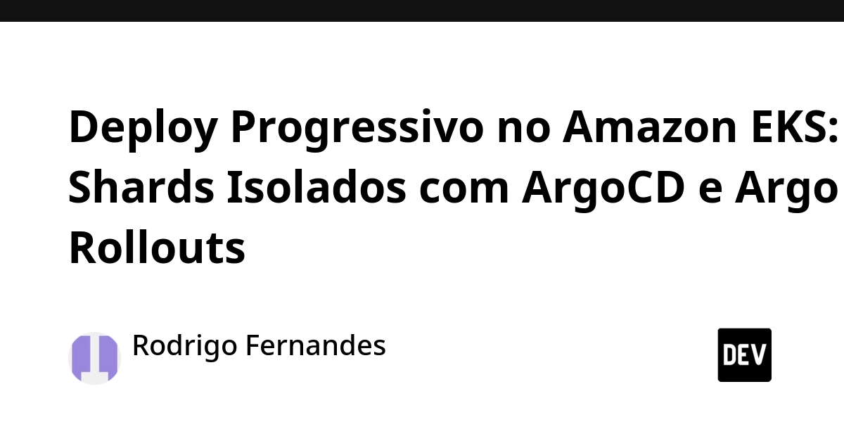Amazon EKS Progressive Deployments: Isolated Shards with ArgoCD