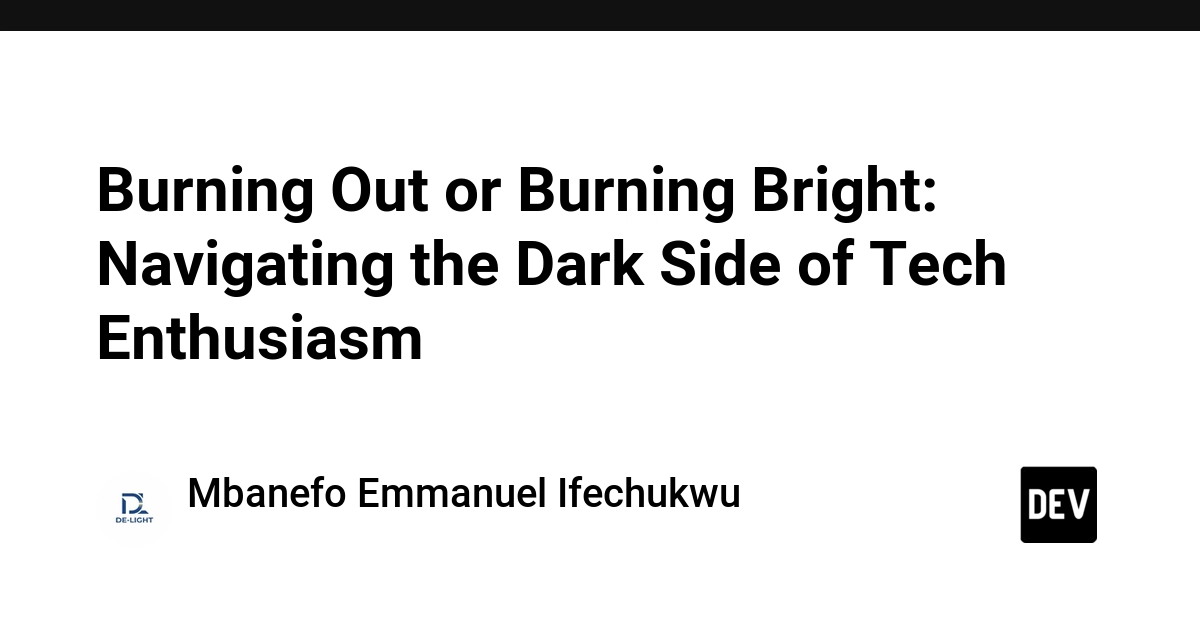 Tech Enthusiasm's Dark Side: Navigating Developer Burnout