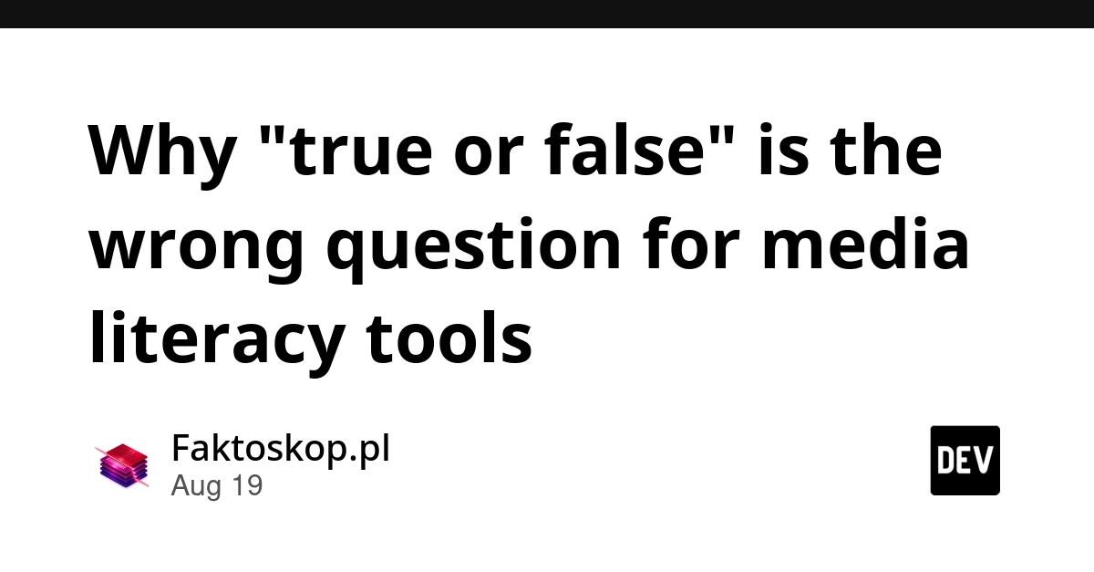 Media literacy tools fail by asking true/false, experts say