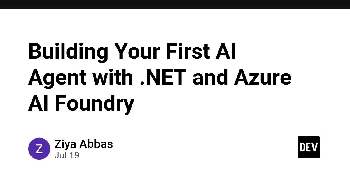 Build AI Agents with .NET and Azure AI Foundry: A Developer's Guide