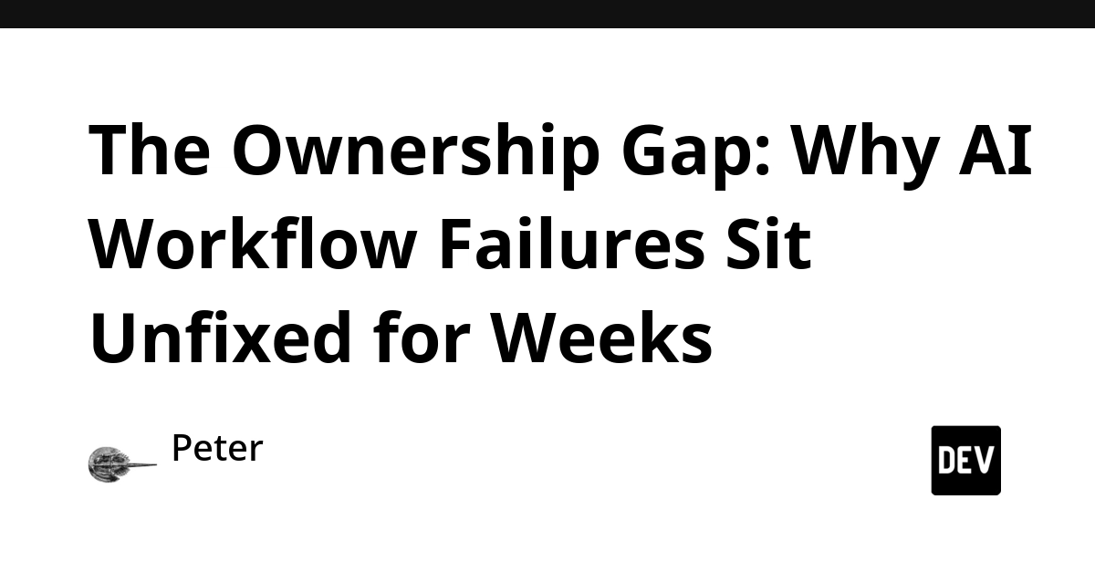 AI Workflow Failures Linger for Weeks Due to Organizational Ownership Gap