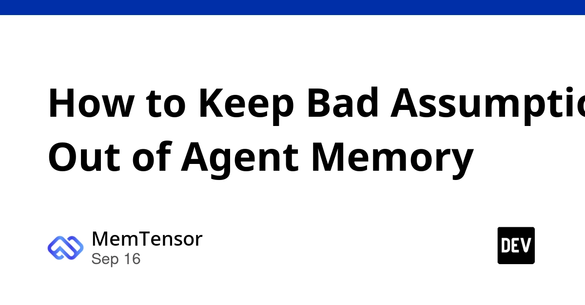 Agent Memory Integrity: MemTensor's MemOS Tackles Bad Assumptions