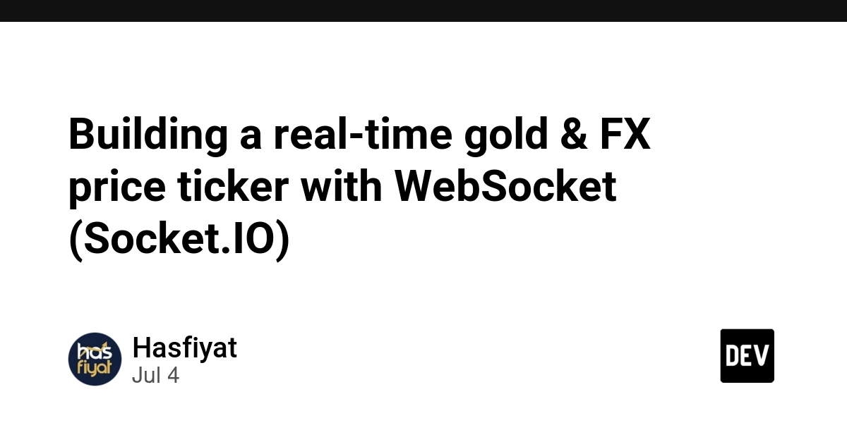 Build Real-Time Gold & FX Tickers with WebSocket and Socket.IO