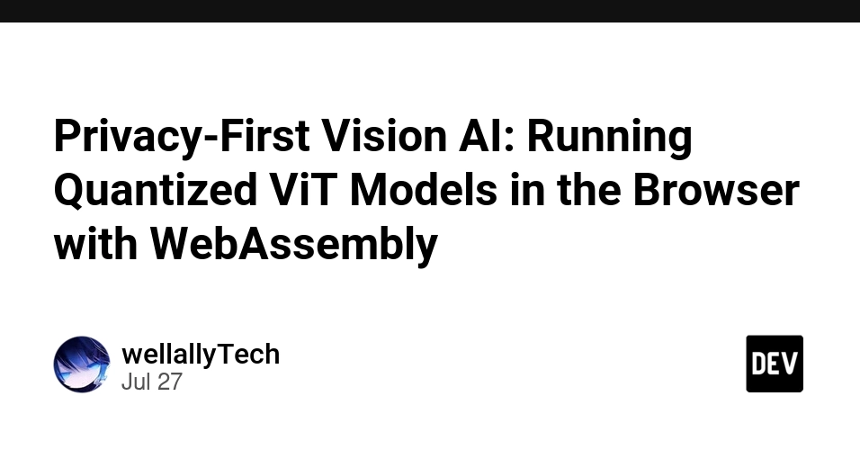 Browser-Based Vision AI: Quantized ViT Models Run Locally with WebAssembly