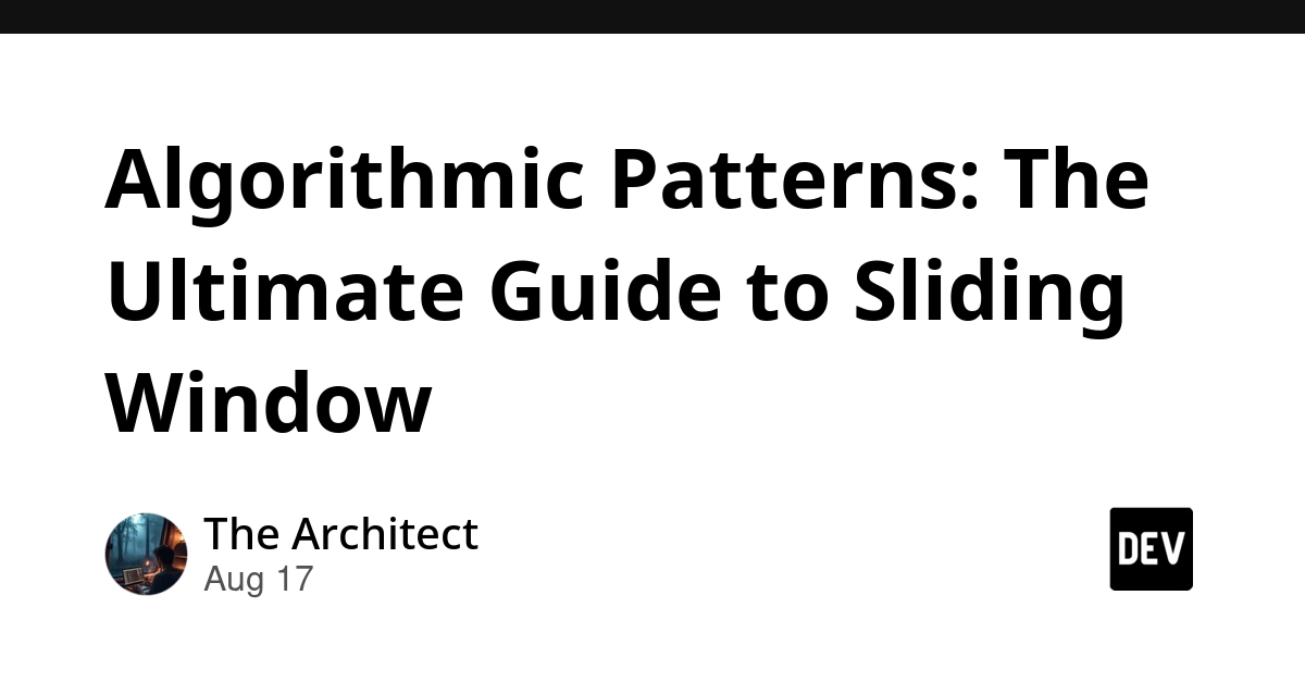 Sliding Window Pattern: Optimize Array & String Problems in O(N) Time