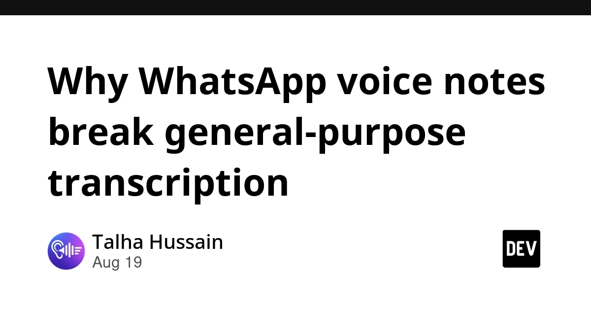 Why WhatsApp Voice Notes Defy Standard Transcription Models
