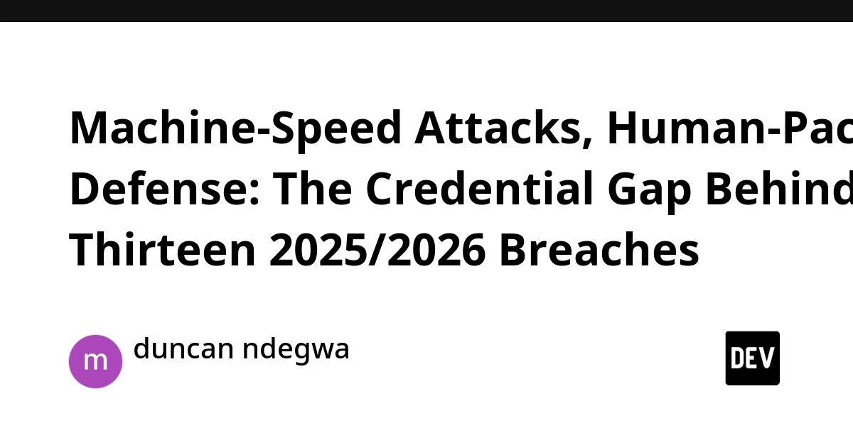 AI-Powered Breaches Outpace Human Defenses: The 2025/2026 Credential Gap
